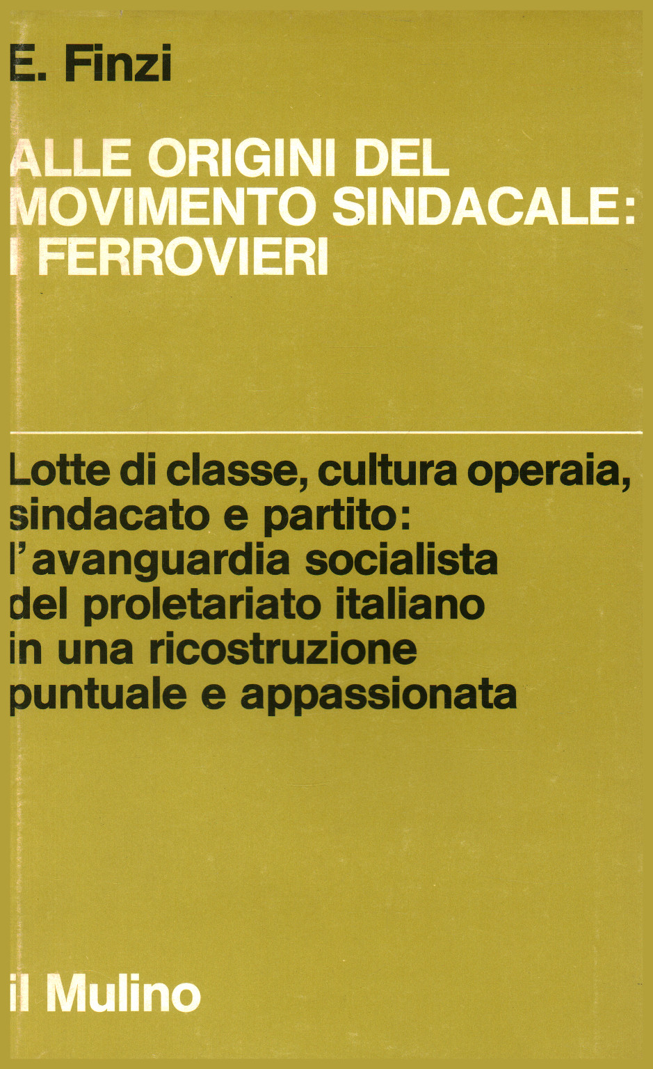 Alle origini del movimento sindacale: i ferrovieri, s.a.