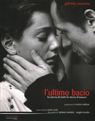 L'ultimo bacio. La storia di tutte le storie d'amore