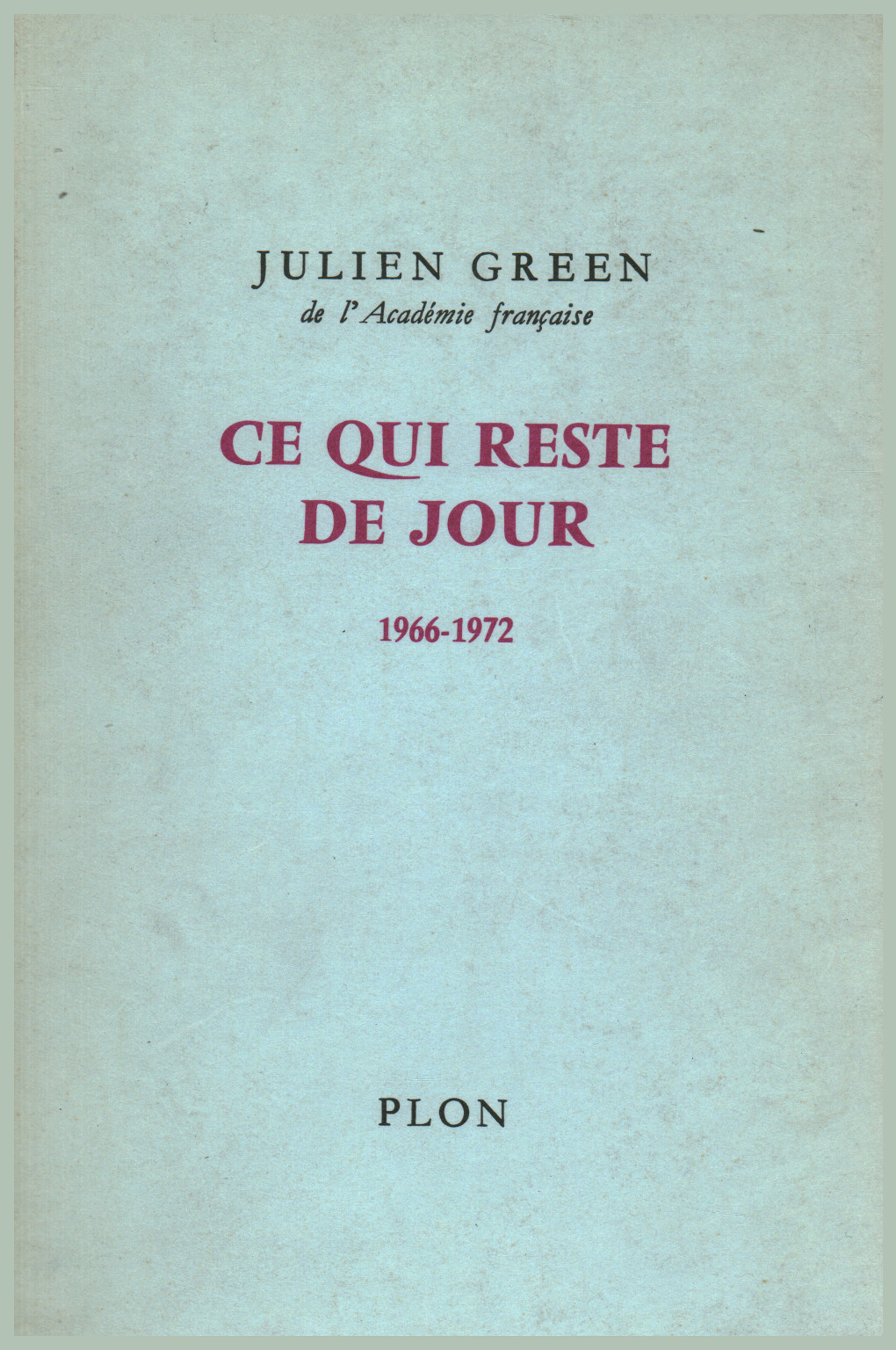 Ce qui reste de jour 1966-1972, s.a.