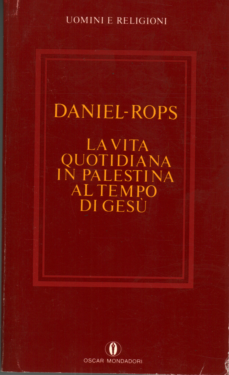 La Vita Quotidiana In Palestina Al Tempo Di Gesu Daniel Rops Cristianesimo Religione Libreria Dimanoinmano It