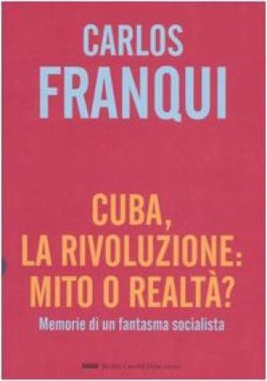 Cuba la rivoluzione: mito o realtà?, s.a.