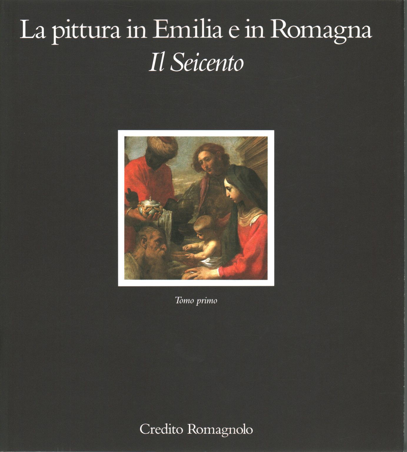 Andrea Emiliani, usato, La pittura in Emilia e in Romagna. Il Seicento.  Tomo primo, Libreria, Arte