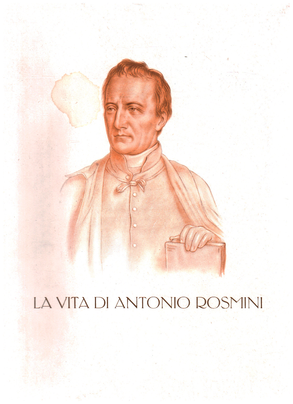 Vita di Antonio Rosmini. Volume primo, s.a.,Vita di Antonio Rosmini (Volume secondo)