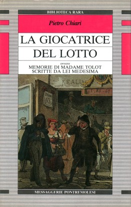 La giocatrice del Lotto ovvero Memorie di Madama Tolot