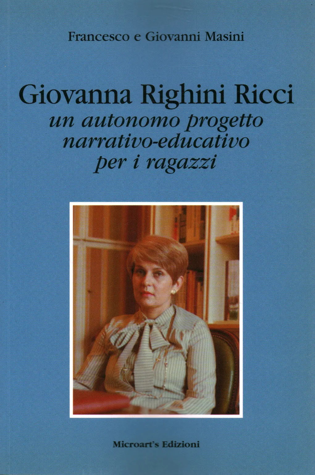 Francesco e Giovanni Masini, usato, Giovanna Righini Ricci, un autonomo  progetto narrativo-educativo, Libreria, Saggi di letteratura