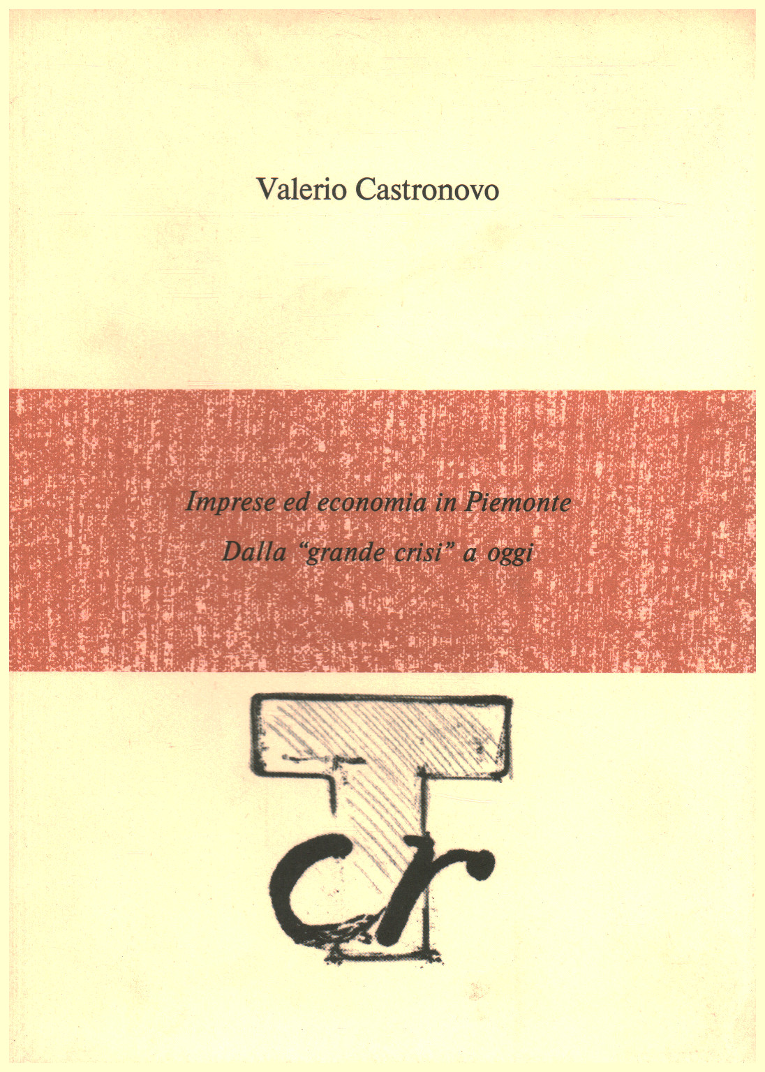 Imprese ed economia in Piemonte. dalla "grande cri, s.a.