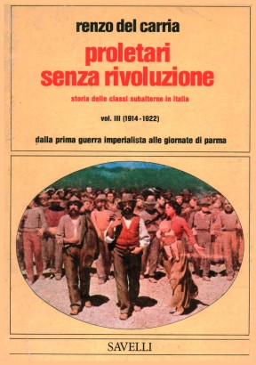 Proletari senza rivoluzione Volume 3, Storia delle classi subalterne italiane dal 1860 al 1950