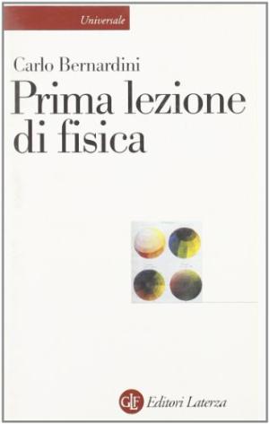 Prima lezione di fisica, Carlo Bernardini