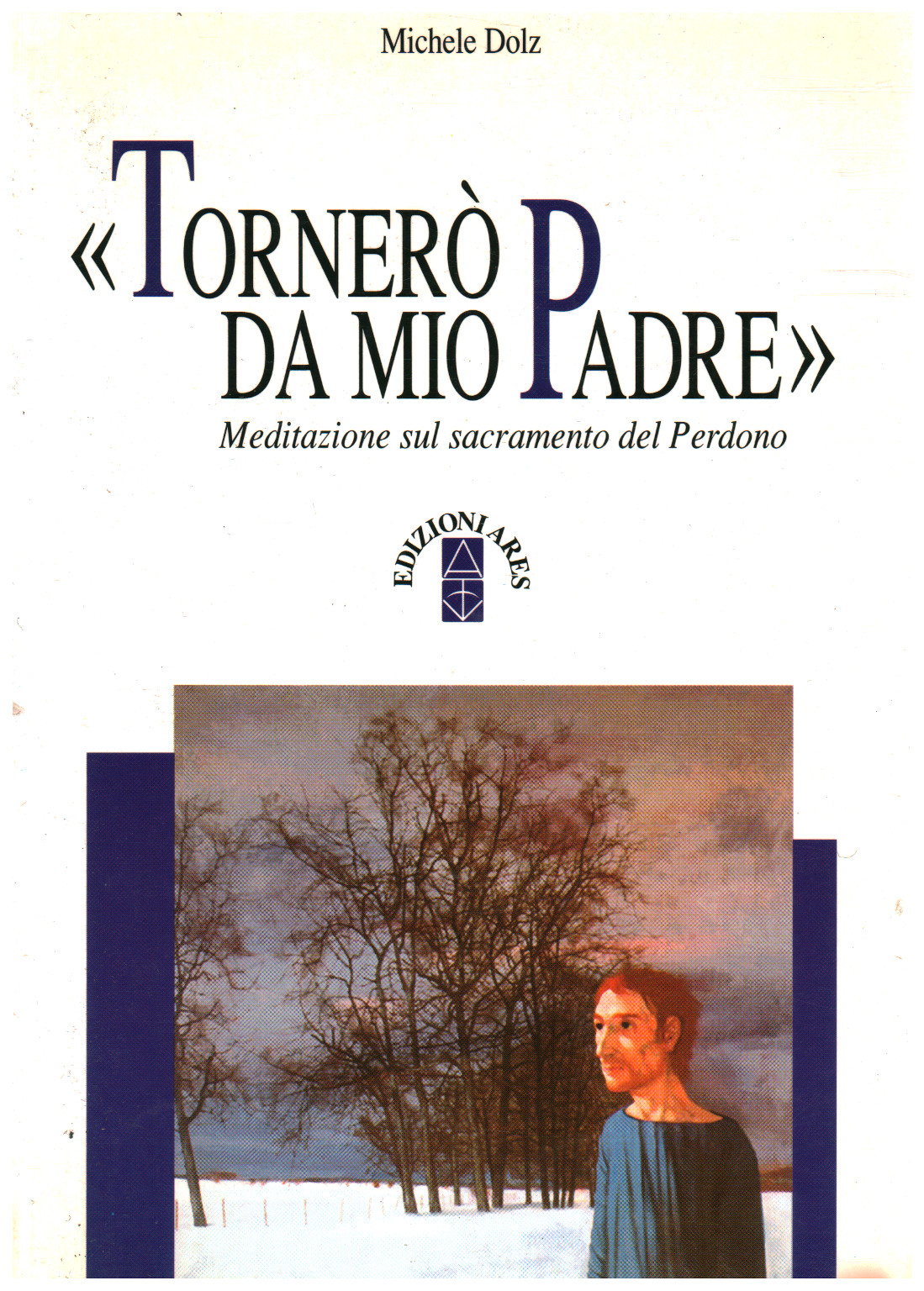 Torner da mio padre Meditazione sul sacramento del Perdono