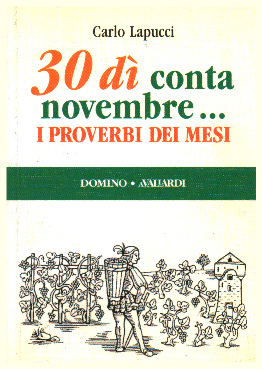 30 dì conta novembre...I proverbi dei mesi, Anna Maria Antoni Carlo Lapucci