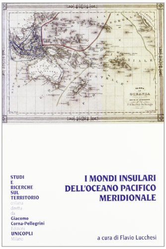 I mondi insulari dell Oceano Pacifico meridionale, Flavio Lucchesi