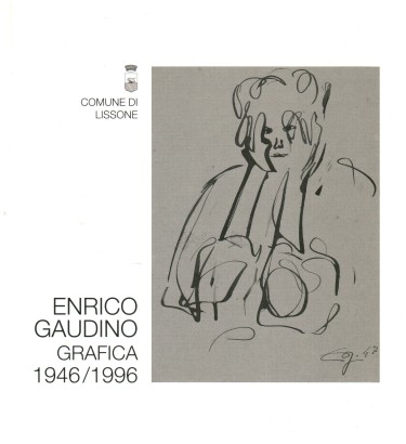 La grafica di Enrico Gaudino 1946/1996