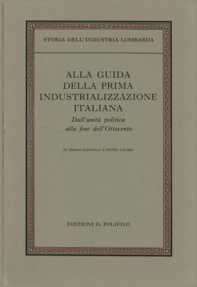 Alla guida della prima industrializzazione italiana