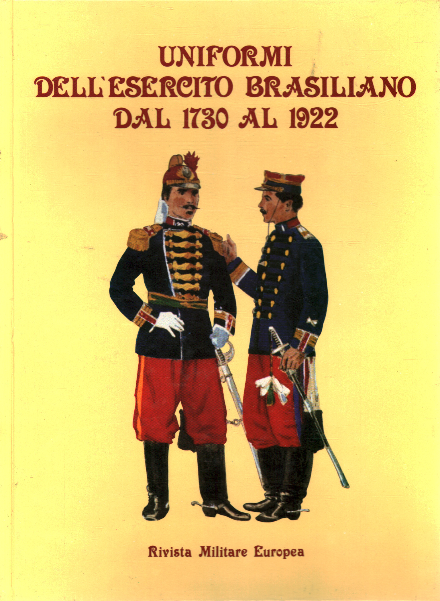 Uniforme dell l'armée brésilienne à partir de 1730 à 1922, AA.VV