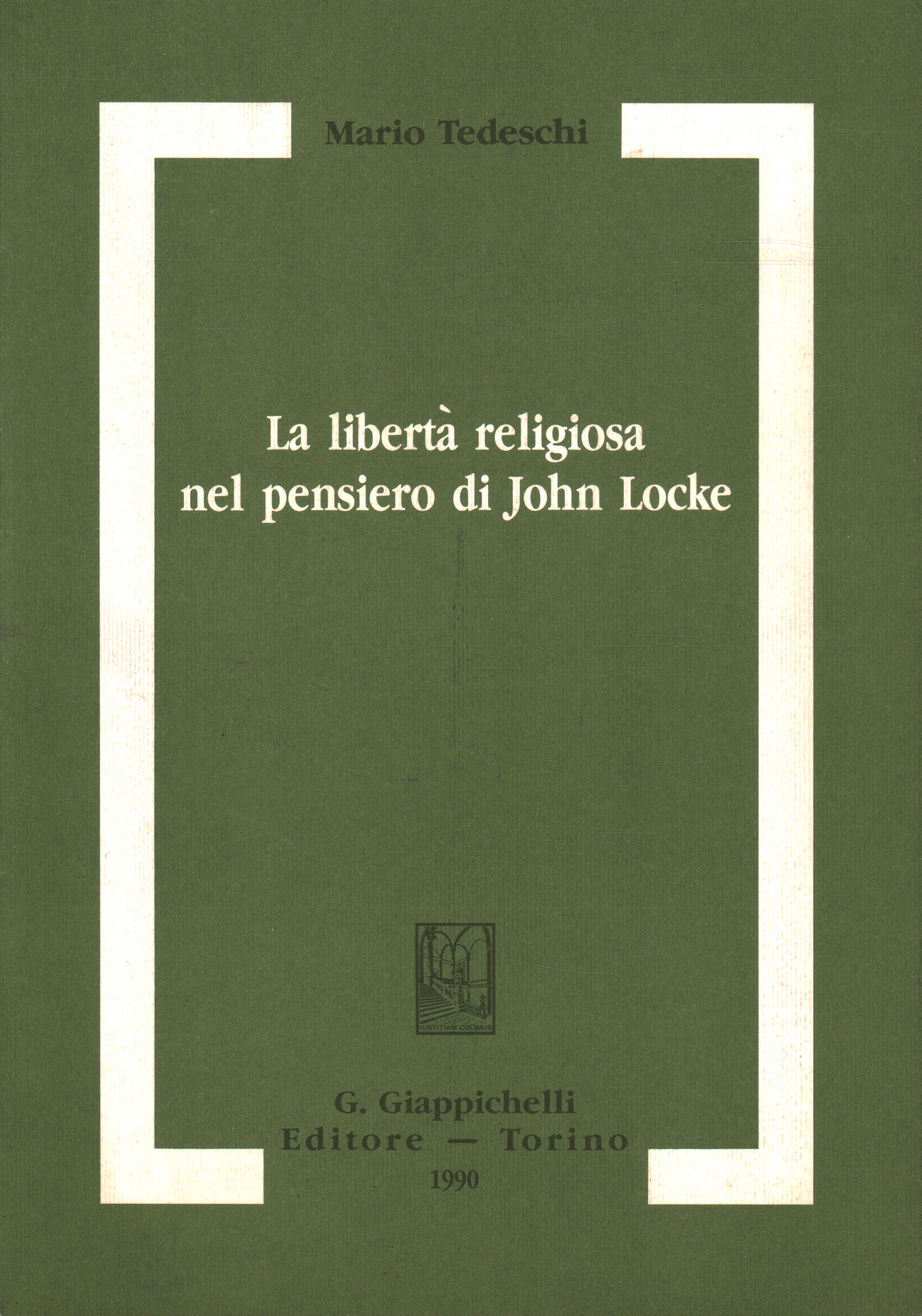 La libertà regligiosa nel pensiero di John Locke, Mario Tedeschi