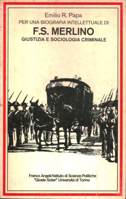 Per una biografia intellettuale di F.S. Merlino Giustizia e sociologia criminale