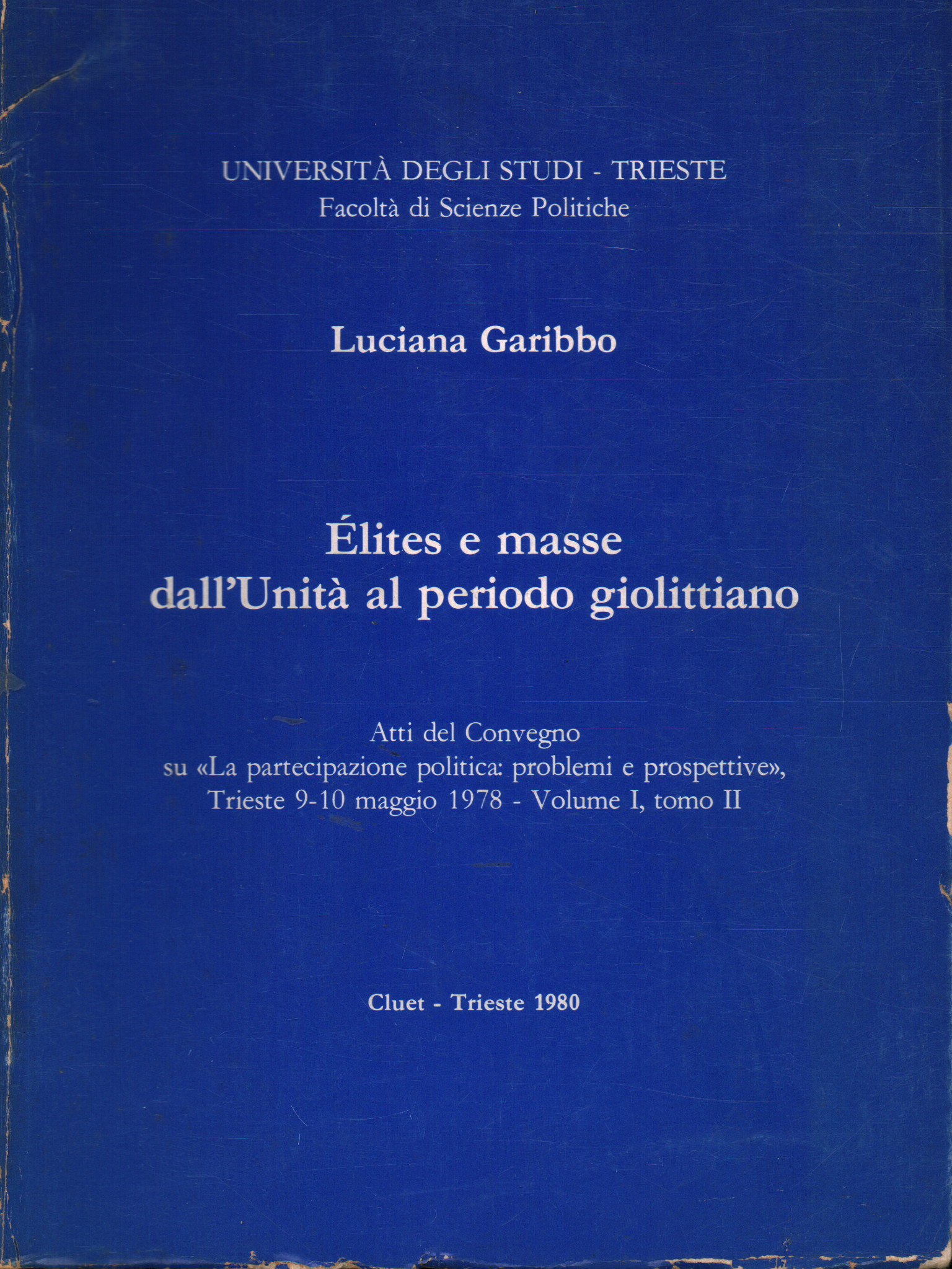 Elites e masse dall'Unità al periodo giolittiano, Luciana Garibbo