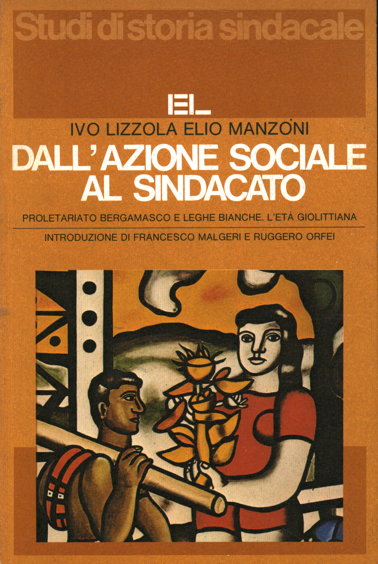 Dall azione sociale al sindacato, Ivo Lizzola Elio Manzoni