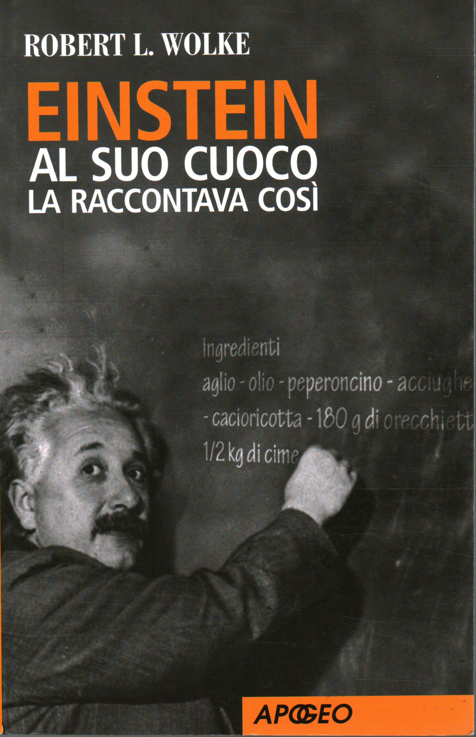 Einstein al suo cuoco la raccontava così, Robert L. Wolke