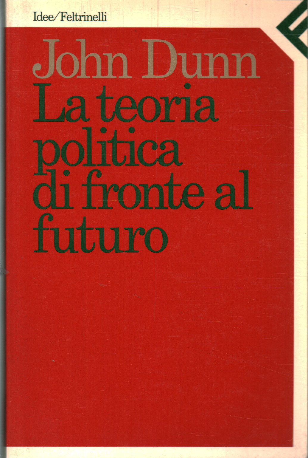 La teoria politica di fronte al futuro, John Dunn