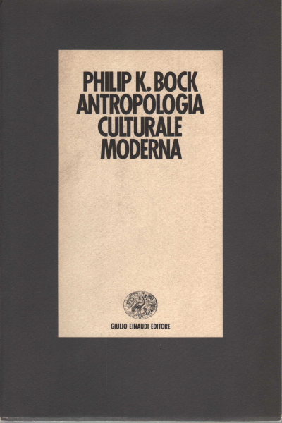 Antropologia culturale moderna  Philip K. Bock usato Scienze umane  Antropologia