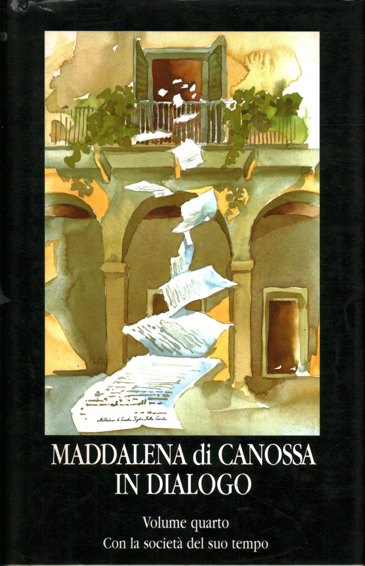 Madeleine de Canossa dans le quatrième volume de dialogue. Avec, A. Cattari E. Dossi M. Nicolai