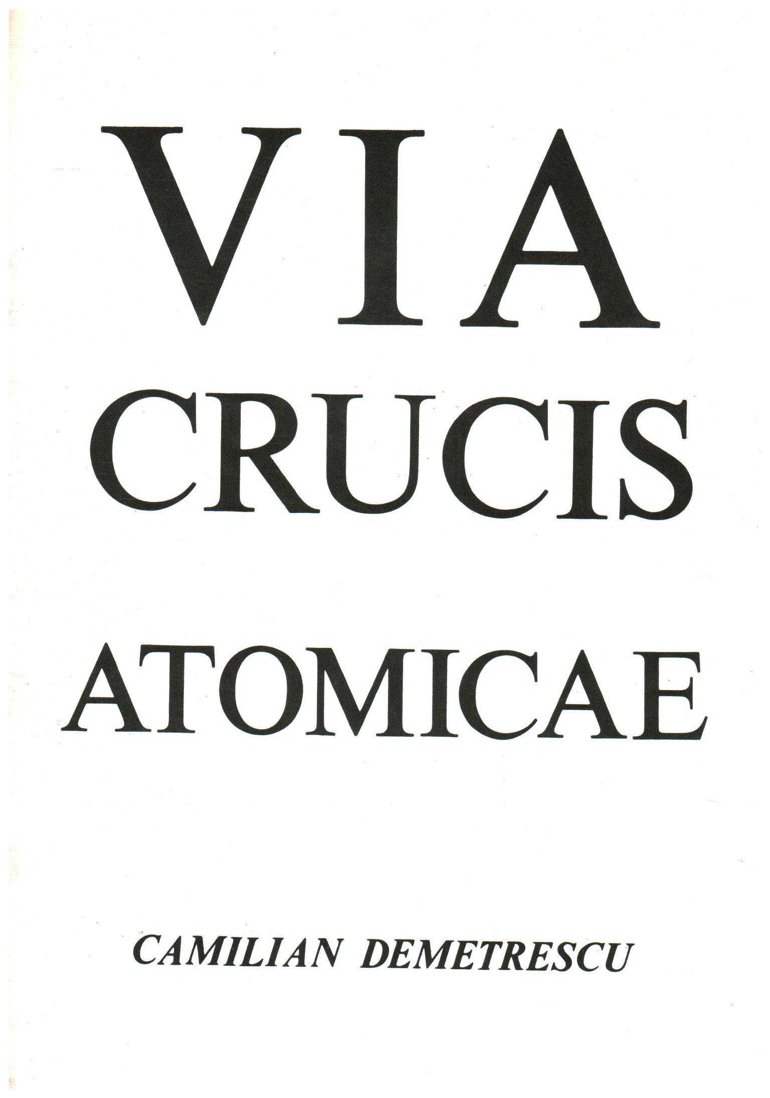 Via crucis atomicae, Camilian Demetrescu