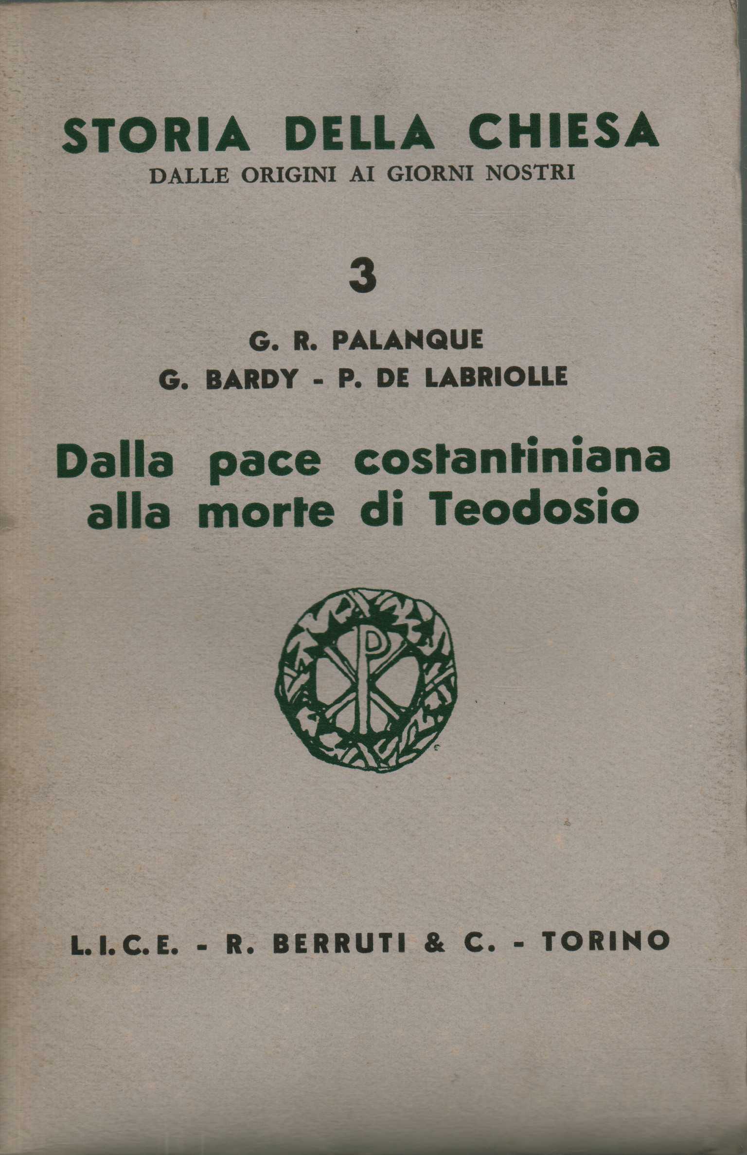 From the Constantinian peace to the death of Theodosius, G.R. Palanque G. Bardy P. De Labriolle