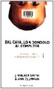 Dal cavallo a dondolo al computer, J. Walker Smith Ann Clurman