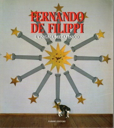 Fernando De Filippi. l'enigma metafisico