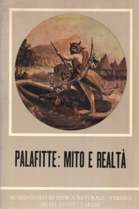 Palafitte: mito e realtà