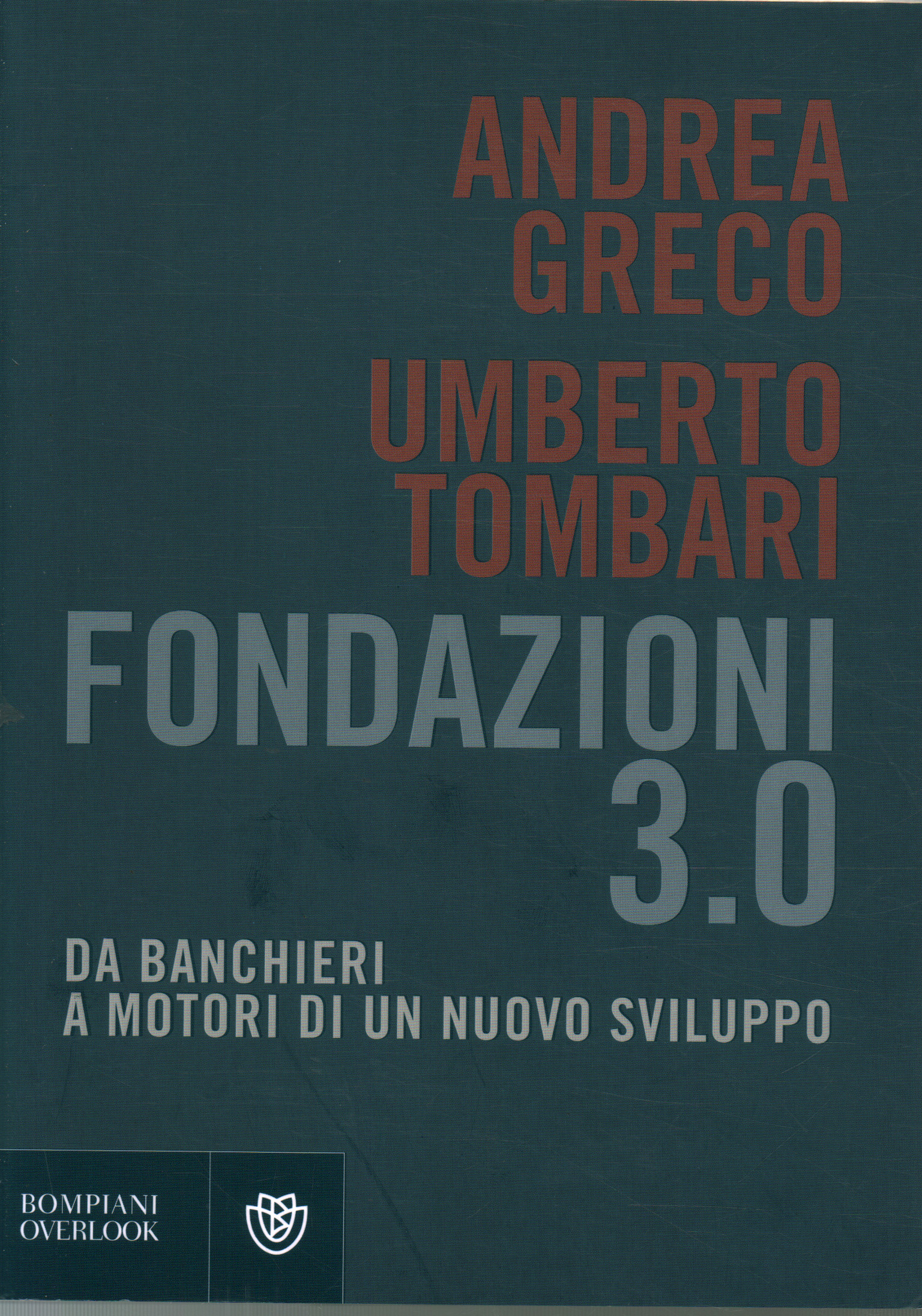 Fondazioni 3.0, Andrea Greco Umberto Tombari