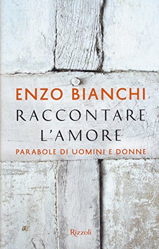 Raconter l'amour, Enzo Bianchi