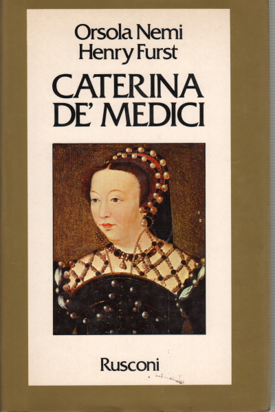 Caterina de' Medici, Orsola Nemi Henry Furst