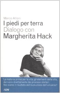 Con los pies en la tierra. Diálogo con Marcherita Hack, Marco Alloni Margherita Hack