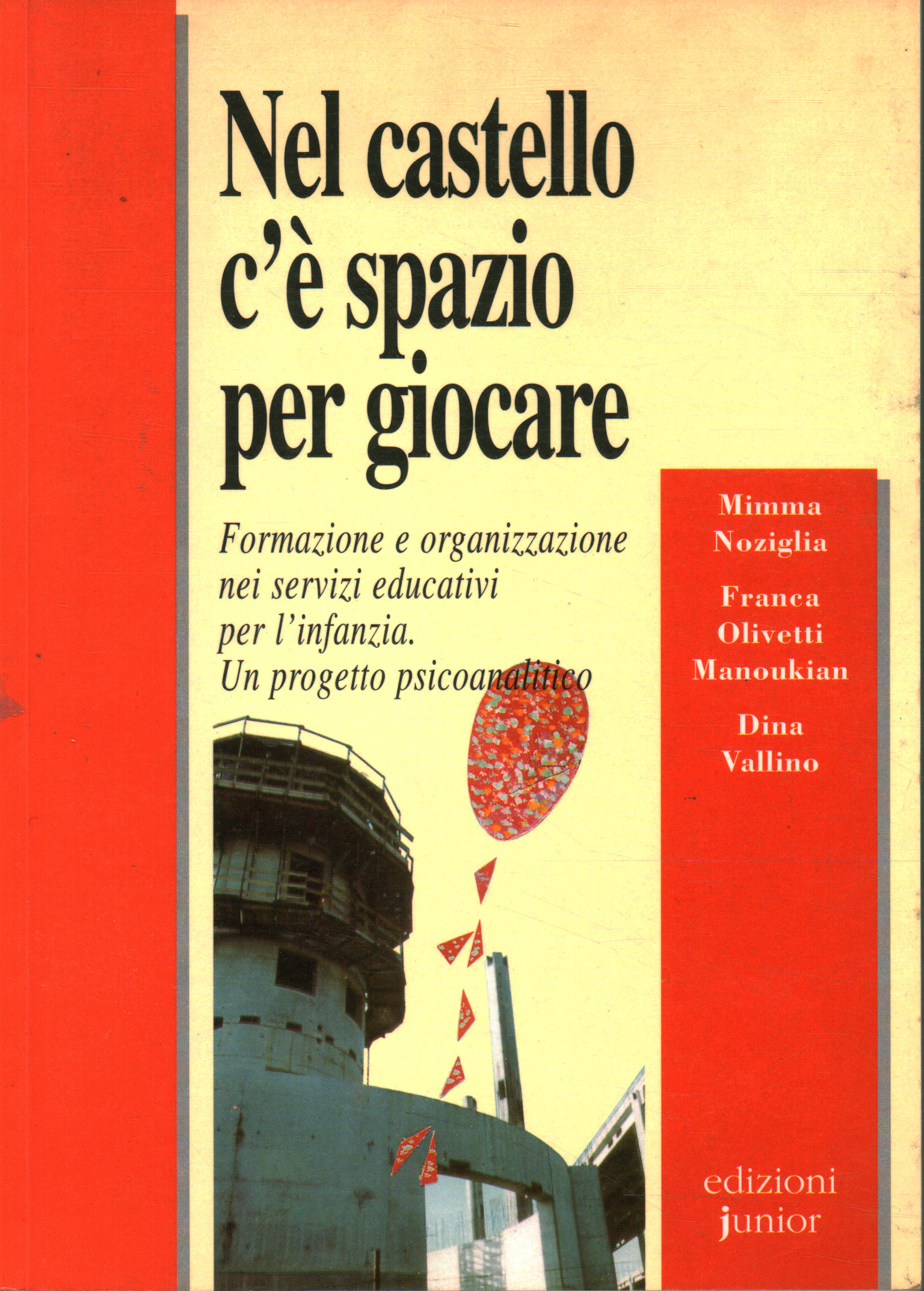 Nel Castello C E Spazio Per Giocare Mimma Noziglia Franca Olivetti Manoukian Dina Vallino Psicologia Scienze Umane Libreria Dimanoinmano It