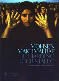 Il Giardino di Cristallo, Mohsen Makhmalbaf