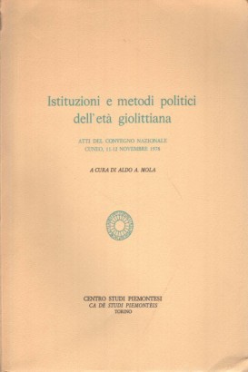 Istituzioni e metodi politici dell'età giolittiana