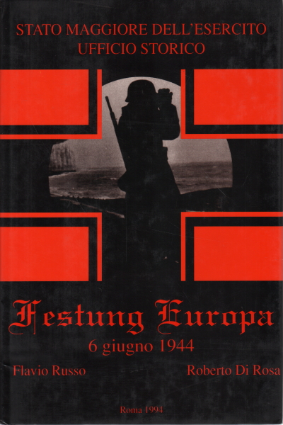 Festung Europa. 6 giugno 1944, Flavio Russo Roberto Di Rosa