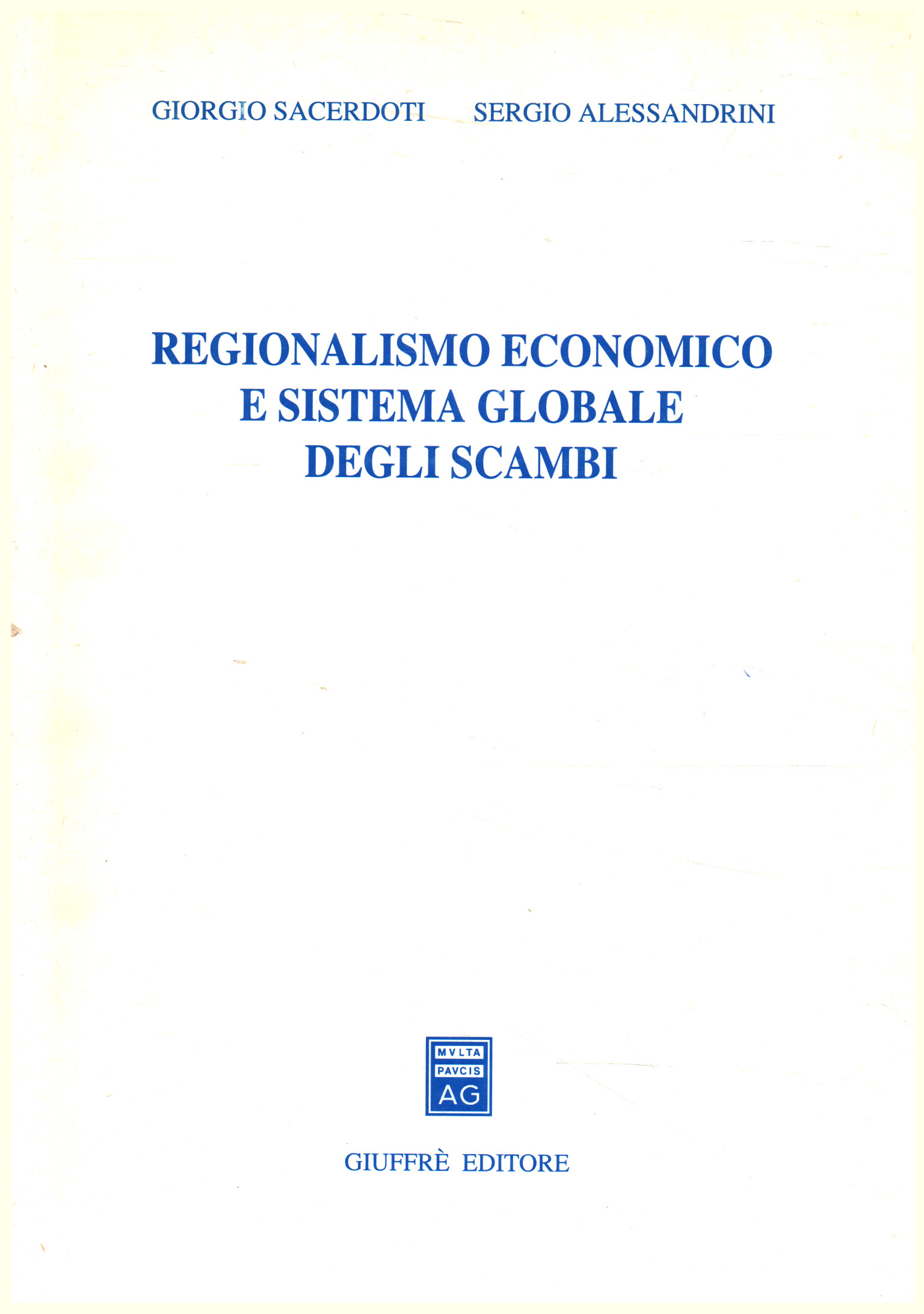 Régionalisme économique et système global du SCA, Giorgio Sacerdoti Sergio Alessandrini