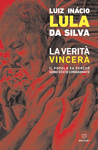 La vérité l'emportera, Luiz Inácio Lula da Silva