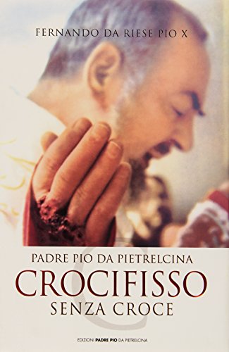 Crocifisso senza croce, Pio X Fernando da Riese