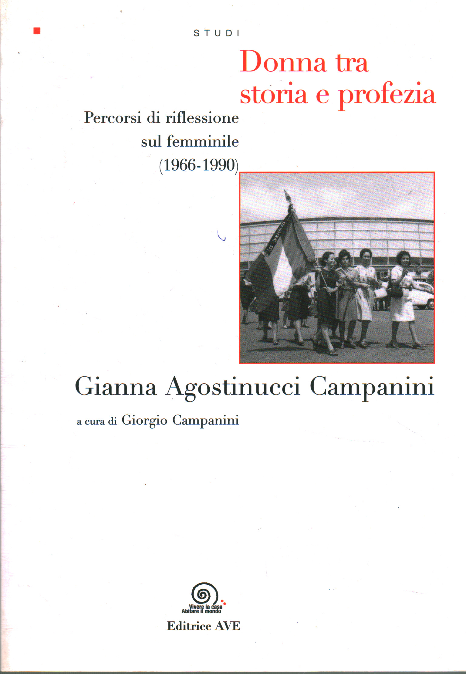 Woman between history and prophecy, Gianna Agostinucci Campanini