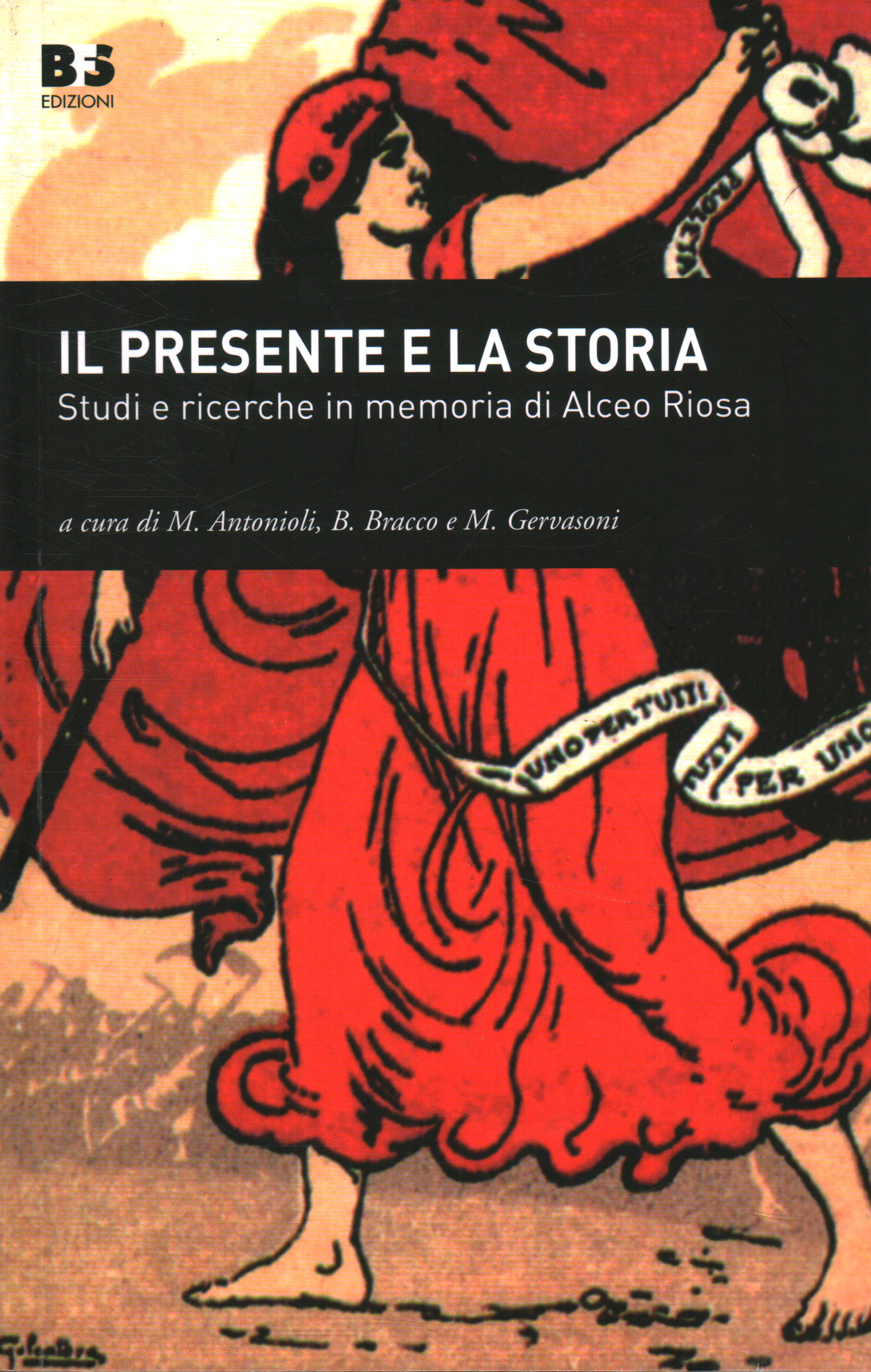 Il presente e la storia, M. Antonioli B. Bracco M. Gervasoni