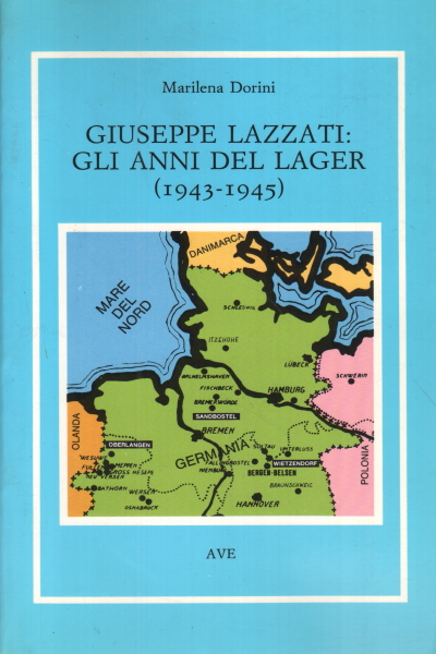 Giuseppe Lazzati: gli anni del lager (1943-1945), Marilena Dorini