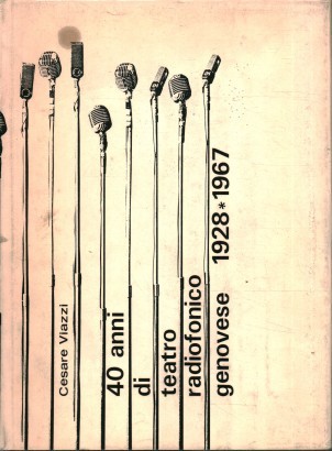 40 anni di teatro radiofonico genovese (1928-1967)