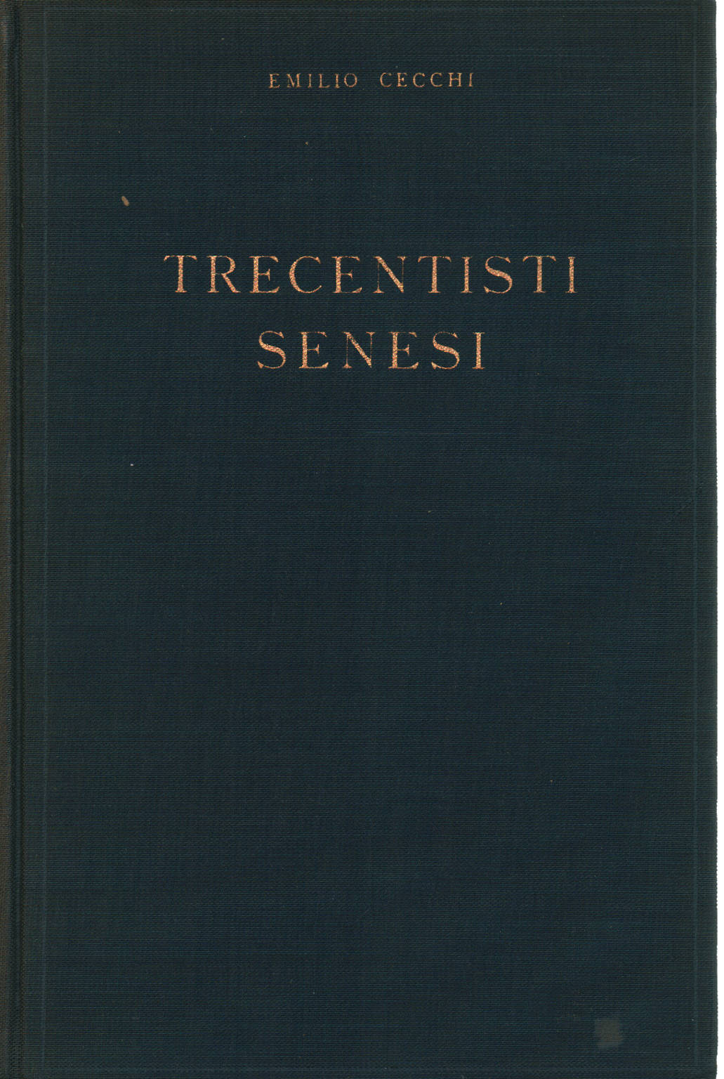 Trecentisti senesi, Emilio Cecchi