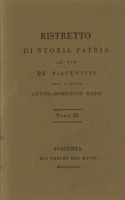 Ristretto di storia patria ad uso de' piacentini. Tomo III