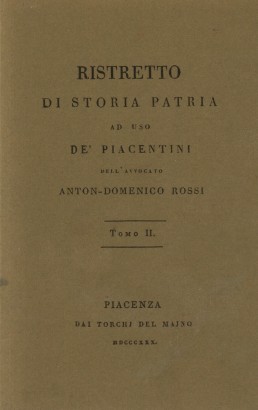 Ristretto di storia patria ad uso de' piacentini. Tomo II