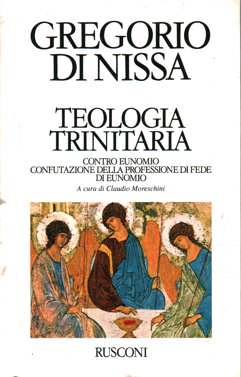 Teologia trinitaria. Contro Eunomio. Confutazione , Gregorio Di Nissa